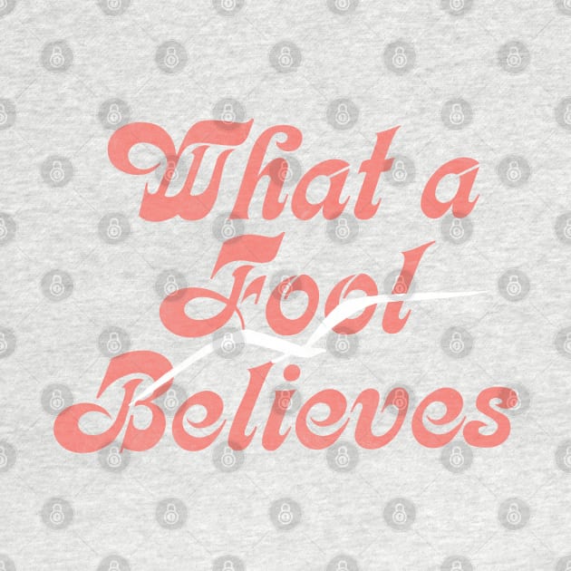 What A Fool Believes // Yacht Rock Fan Design by DankFutura
